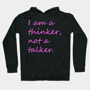 I am a thinker not a talker introvert phrase Hoodie